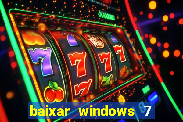 baixar windows 7 ultimate 64 bits com todos os drivers